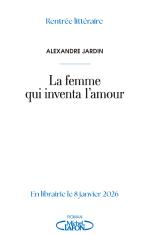 MICHEL LAFFON - COUVERTURE - Alexandre Jardin_La femme qui inventa l'amour